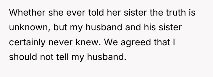 Whether she ever told her sister the truth is unknown,...