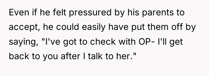 Even if he felt pressured by his parents to accept,...