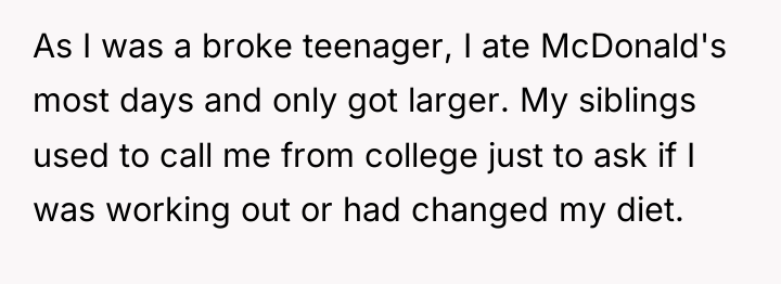 As I was a broke teenager, I ate McDonald's most...