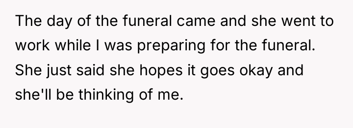 The day of the funeral came and she went to...