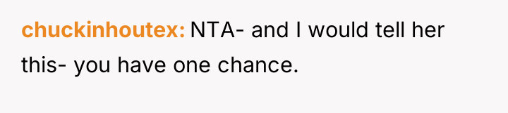 chuckinhoutex NTA- and I would tell her this- you have...