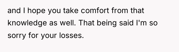 and I hope you take comfort from that knowledge as...