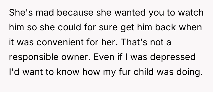 She's mad because she wanted you to watch him so...