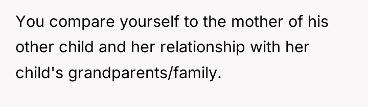 You compare yourself to the mother of his other child...