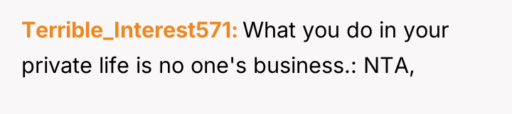 Terrible_Interest571 What you do in your private life is no...