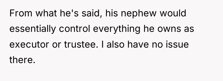 From what he's said, his nephew would essentially control everything...