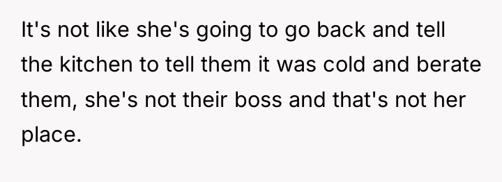 It's not like she's going to go back and tell...