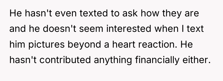 He hasn't even texted to ask how they are and...