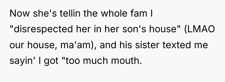 Now she's tellin the whole fam I "disrespected her in...