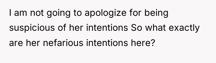 I am not going to apologize for being suspicious of...