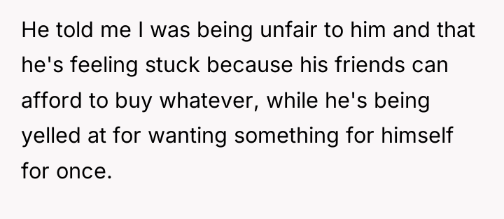He told me I was being unfair to him and...