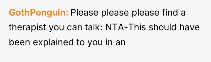 GothPenguin Please please please find a therapist you can talk:...