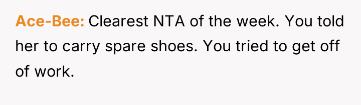 Ace-Bee Clearest NTA of the week. You told her to...