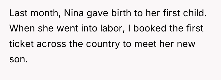 Last month, Nina gave birth to her first child. When...