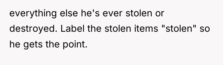 everything else he's ever stolen or destroyed. Label the stolen...