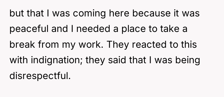 but that I was coming here because it was peaceful...