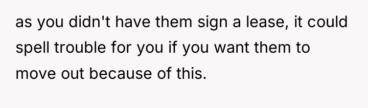 as you didn't have them sign a lease, it could...