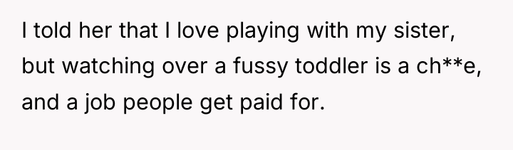 I told her that I love playing with my sister,...