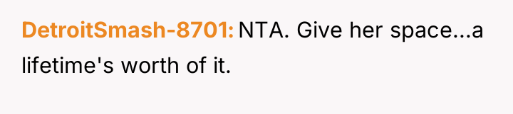 DetroitSmash-8701 NTA. Give her space...a lifetime's worth of it.