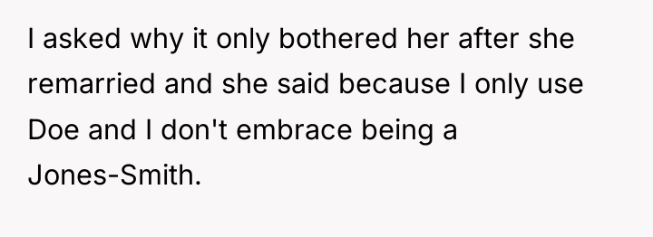 I asked why it only bothered her after she remarried...