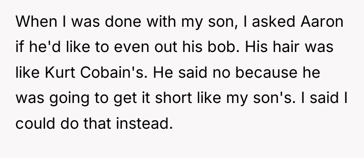 When I was done with my son, I asked Aaron...