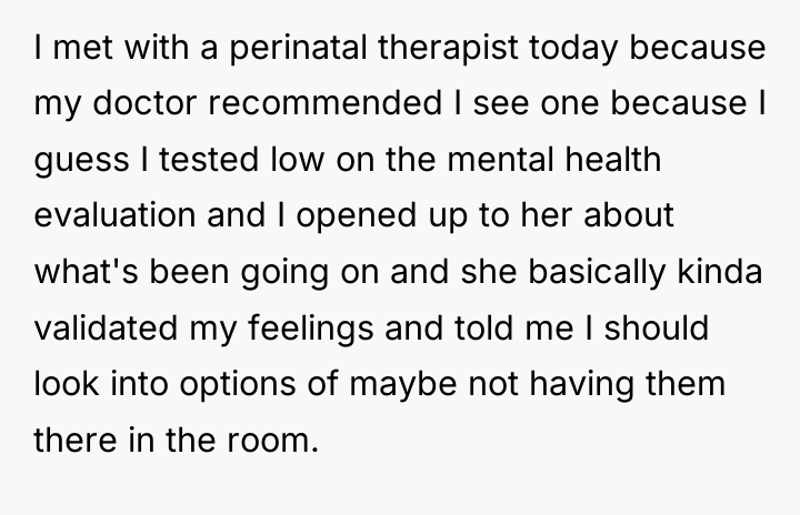 I met with a perinatal therapist today because my doctor...