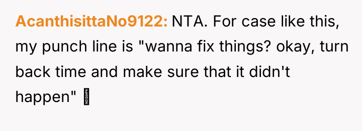 AcanthisittaNo9122 NTA. For case like this, my punch line is...
