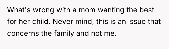 What's wrong with a mom wanting the best for her...