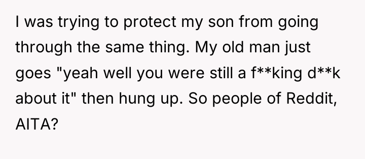 I was trying to protect my son from going through...
