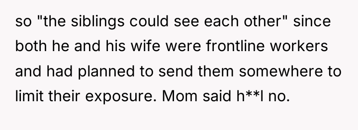 so "the siblings could see each other" since both he...
