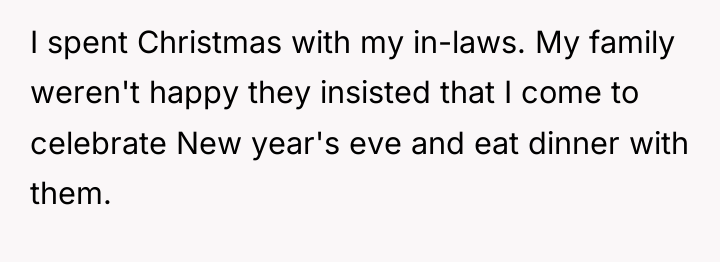 I spent Christmas with my in-laws. My family weren't happy...