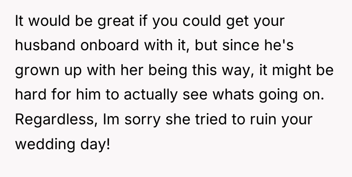 It would be great if you could get your husband...