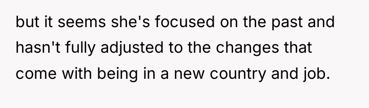 but it seems she's focused on the past and hasn't...