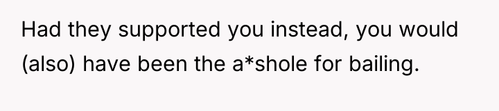Had they supported you instead, you would (also) have been...