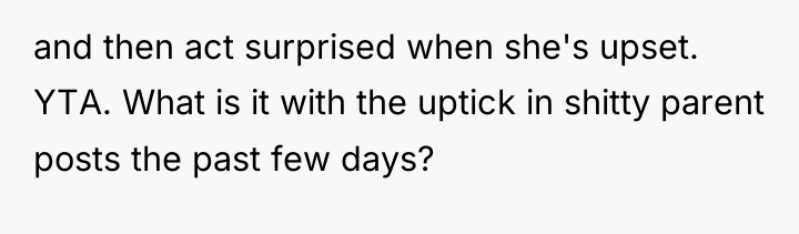 and then act surprised when she's upset. YTA. What is...