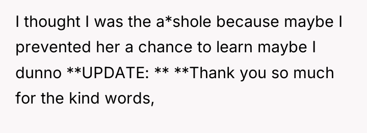 I thought I was the a*shole because maybe I prevented...