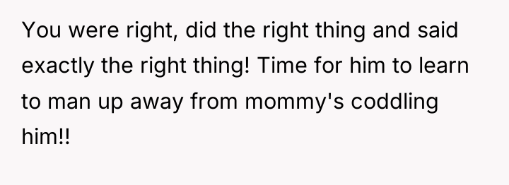 You were right, did the right thing and said exactly...