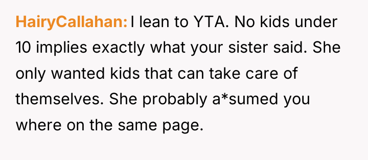 HairyCallahan I lean to YTA. No kids under 10 implies...