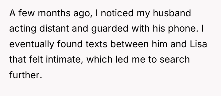 A few months ago, I noticed my husband acting distant...