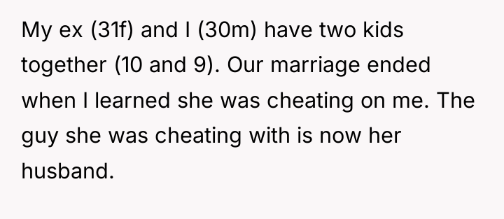 My ex (31f) and I (30m) have two kids together...