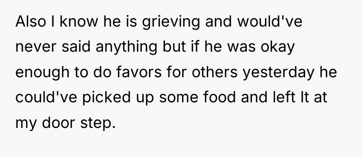 Also I know he is grieving and would've never said...