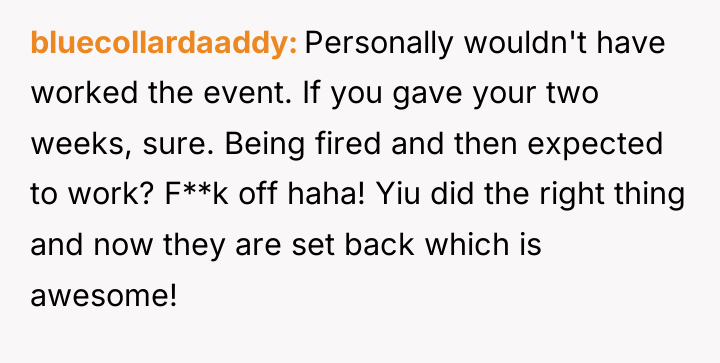 bluecollardaaddy Personally wouldn't have worked the event. If you gave...