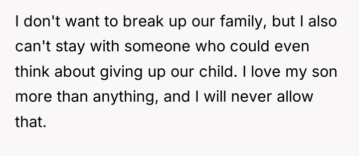 I don't want to break up our family, but I...