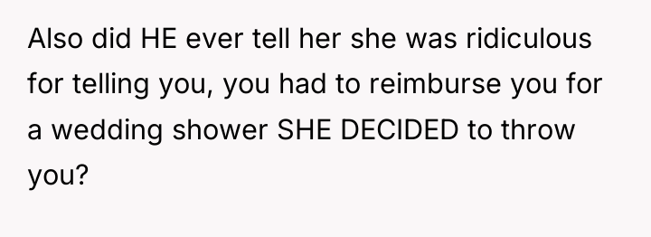 Also did HE ever tell her she was ridiculous for...