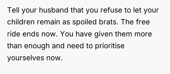 Tell your husband that you refuse to let your children...