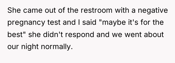 She came out of the restroom with a negative pregnancy...