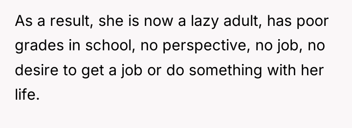 As a result, she is now a lazy adult, has...