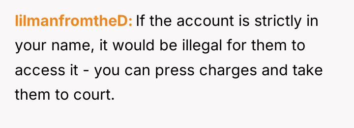 lilmanfromtheD If the account is strictly in your name, it...