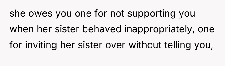 she owes you one for not supporting you when her...