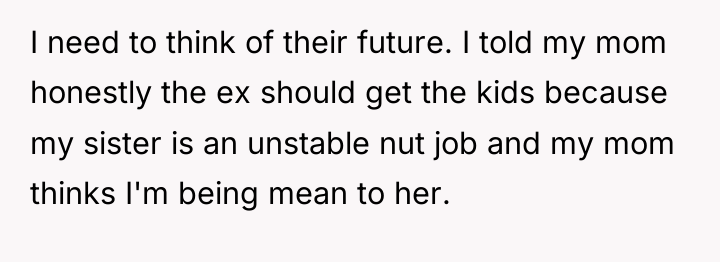 I need to think of their future. I told my...